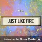 Pink - Just Like Fire (Instrumental Cover)