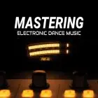 Mastering Electronic Dance Music Pro Course