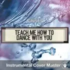 Causes - Teach Me How To Dance With You (Instrumental Cover)