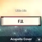 F.U. (Little Mix) - Acapella Cover