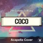 Coco (24kGoldn, DaBaby) Acapella Cover
