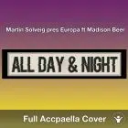 A Capella Martin Solveig pres Europa ft Madison Beer - All Day and Night