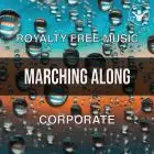 Marching Along (Uplifting corporate song) - Pack with 7 versions