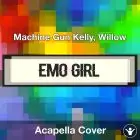 emo girl - Machine Gun Kelly, Willow - Acapella Cover