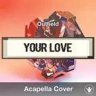 Your Love (Outfield) - Acapella Cover 