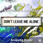 Don't Leave Me Alone (David Guetta ft. Anne-Marie) - Acapella Cover