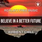 Believe in a Better Future