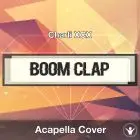 Boom Clap (Charli XCX) - Acapella Cover