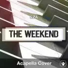 The Weekend (SZA) - Acapella Cover