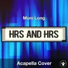 Hrs and Hrs - Muni Long - Acapella Cover