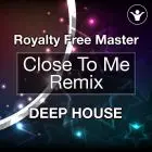Royalty Free Music - Close To Me Remix