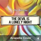 The Devil Is a Lonely Night (The Pierces) - Acapella Cover