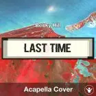 Last Time (Becky Hill) - Acapella Cover