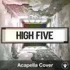 High Five (Sigrid) - Acapella Cover