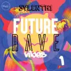 Future Rave Vibes Vol 1 - Sylenth1