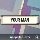 Your Man (Joji) Acapella Cover