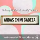 Chino y Nacho Ft. Daddy Yankee - Andas En Mi Cabeza (Instrumental Cover)