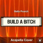 Build A Bitch - Bella Poarch - Acapella Cover