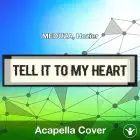 Tell It To My Heart - MEDUZA, Hozier - Acapella Cover