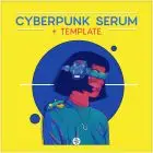 CYBERPUNK SERUM  (Presets, Templates, Midi, Samples & 