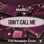 A Capella Mabel - Don't Call Me Up