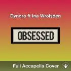 A Capella Dynoro ft Ina Wrolsden - Obsessed