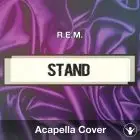 Stand (R.E.M.) - Acapella Cover