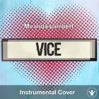Miranda Lambert - Vice (Instrumental Cover)