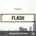 Flash (Queen) - Acapella Cover