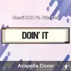 Doin' It (Charli XCX Ft. Rita Ora) - Acapella Cover