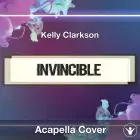 Invincible (Kelly Clarkson) - Acapella Cover