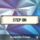 Step On (Happy Mondays) - Acapella Cover