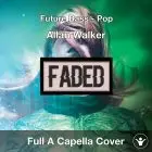 Faded (Allan Walker) - Acapella Vocal Cover