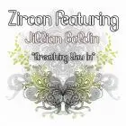 Zircon Featuring Jillain Goldin - Breathing You In (Indecent Noise Bal