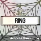 Ring (Cardi B ft. Kehlani) - Acapella Cover