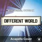 Different World (Alan Walker & CORSAK) Acapella Cover