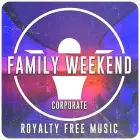 Family Weekend (Catchy Corporate Pop) - 3 Versions