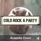Cold Rock a Party (MC Lyte) - Acapella Cover