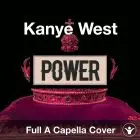 Power (Kanye West) A Capella