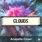 CLOUDS (NF) - Acapella Cover