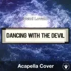 Dancing With The Devil (Demi Lovato) - Acapella Cover