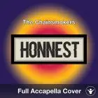 A Capella The Chainsmokers - Honest