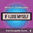 A Capella Alesso ft. OneRepublic - If I Lose Myself