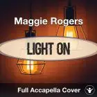 A Capella Maggie Rogers - Light On