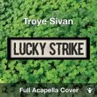 A Capella Troye Sivan - Lucky Strike
