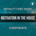 Motivation in the House (Uplifting corporate) - Pack with 5 versions