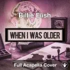 A Capella Billie Eilish - When I Was Older