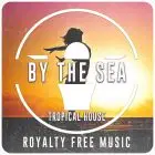 By the Sea (Tropical House) - 5 Versions
