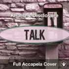 A Capella Khalid, Disclosure - Talk
