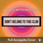 A Capella Why Don't We feat Macklemore I Don't Belong To This Club
